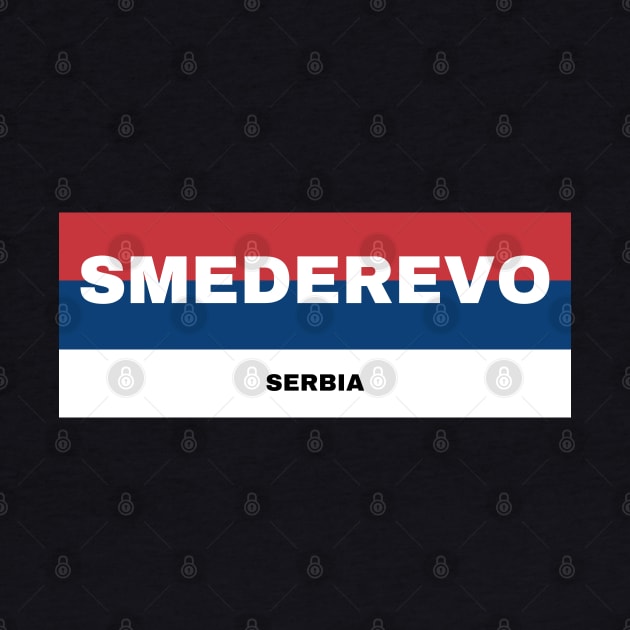 Smederevo City in Serbian Flag Colors by aybe7elf